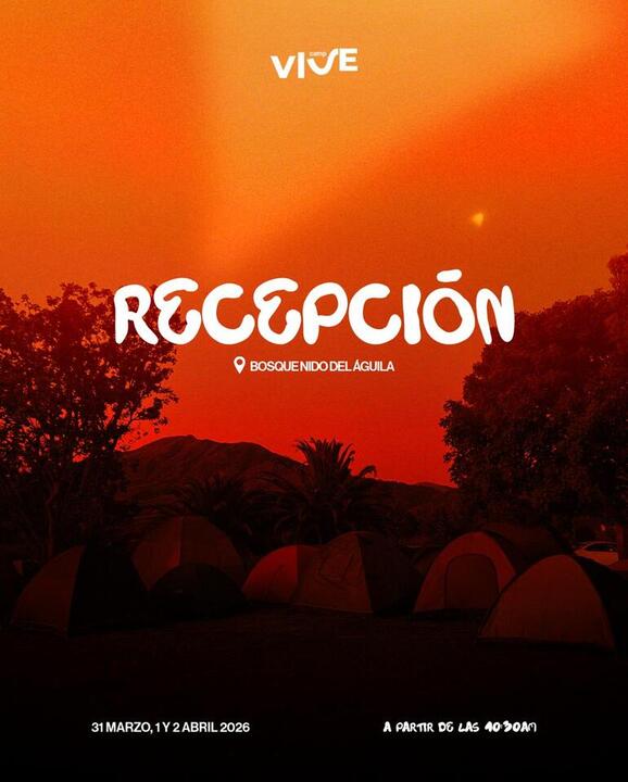 Recepción Vive Camp en Bosque Nido del Águila, 31 marzo, 1 y 2 abril 2026